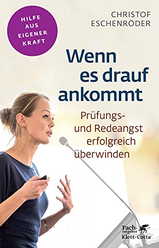 Wenn es drauf ankommt : Prüfungs- und Redeangst erfolgreich überwinden. Fachratgeber Klett-Cotta; Hilfe aus eigener Kraft; In Beziehung stehende Ressource: ISBN: 9783608861259; In Beziehung stehende Ressource: ISBN: 9783608860474; In Beziehung stehende Ressource: ISBN: 9783608892604; In Beziehung stehende Ressource: ISBN: 9783608860313 - Eschenröder, Christof T.
