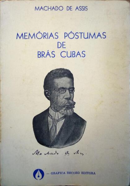 MEMÓRIAS PÓSTUMAS DE BRÁS CUBAS. - MACHADO DE ASSIS. (Joaquim Maria)