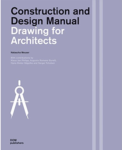 Drawing for Architects: Construction and Design Manual - Meuser, Natascha