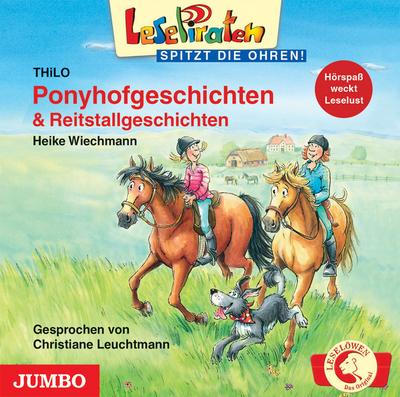 LesePiraten: Ponyhofgeschichten & Reitstallgeschichten : Lesung - THiLO,Heike Wiechmann