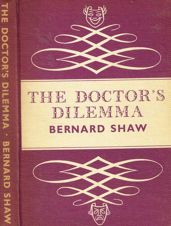 The doctor's dilemma - Bernard Shaw