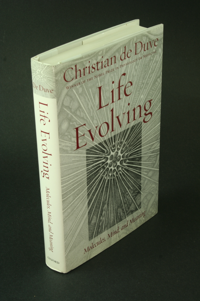 Life evolving: molecules, mind, and meaning. - de Duve, Christian René, 1917-2013