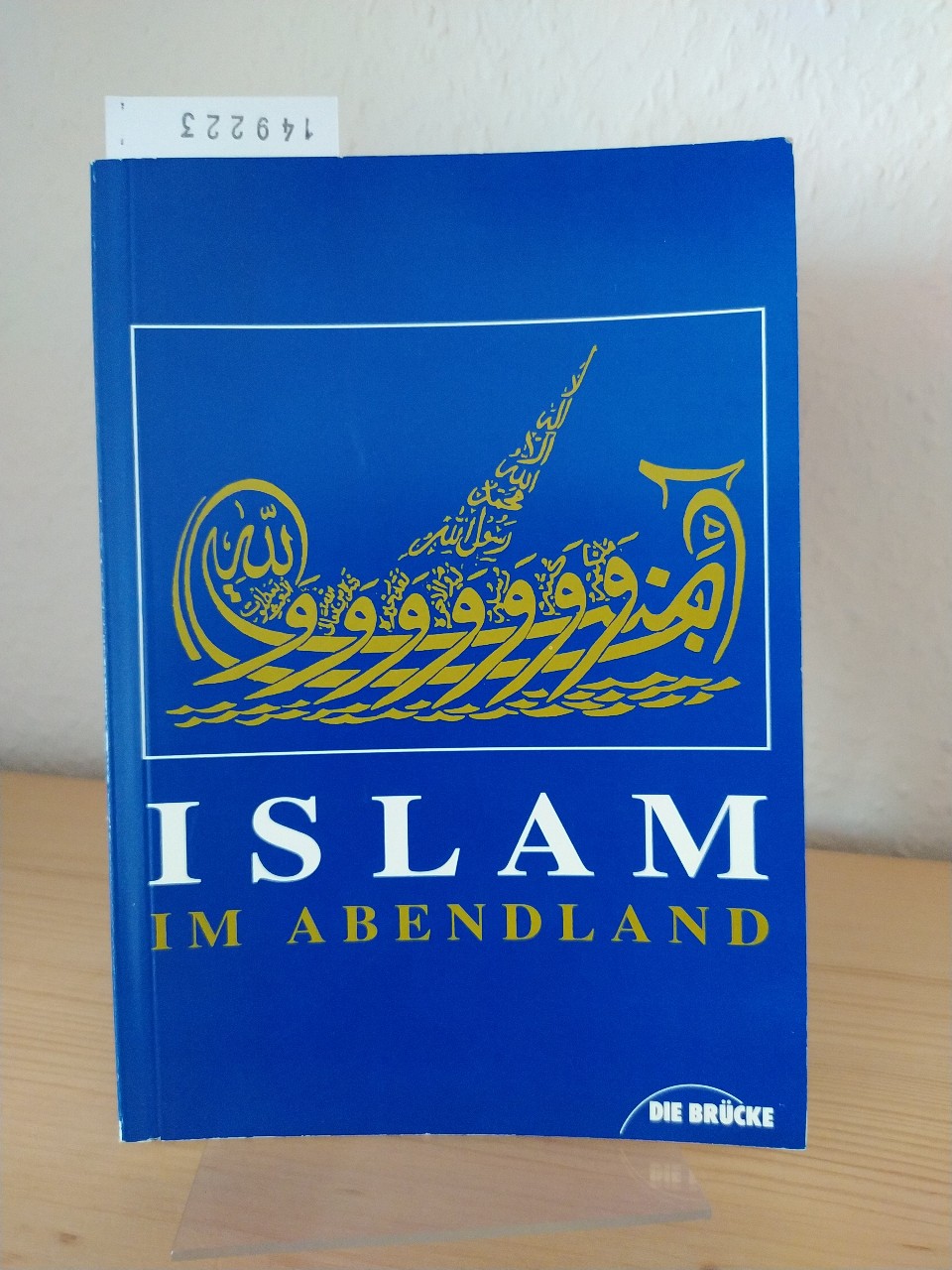 Islam im Abendland. [Herausgegeben von Christel Drawer und Cornelia Wilß]. (= Sonderband 1 der Zeitschrift die Brücke). - Drawer, Christel (Hrsg.) und Cornelia Wilß (Hrsg.)