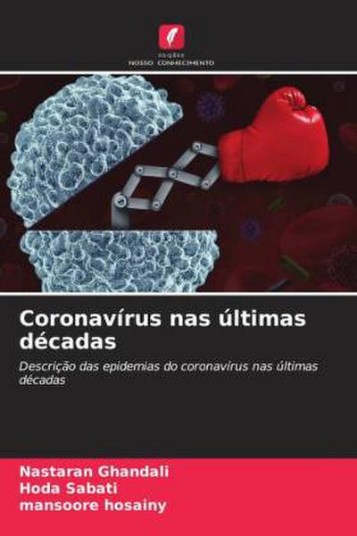 Coronavírus nas últimas décadas : Descrição das epidemias do coronavírus nas últimas décadas - Nastaran Ghandali