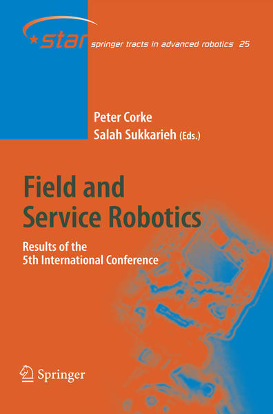 Field and service robotics : results of the 5th international conference. (=Springer tracts in advanced robotics ; Vol. 25). - Corke, Peter I. and Salah Sukkarieh (ed.)