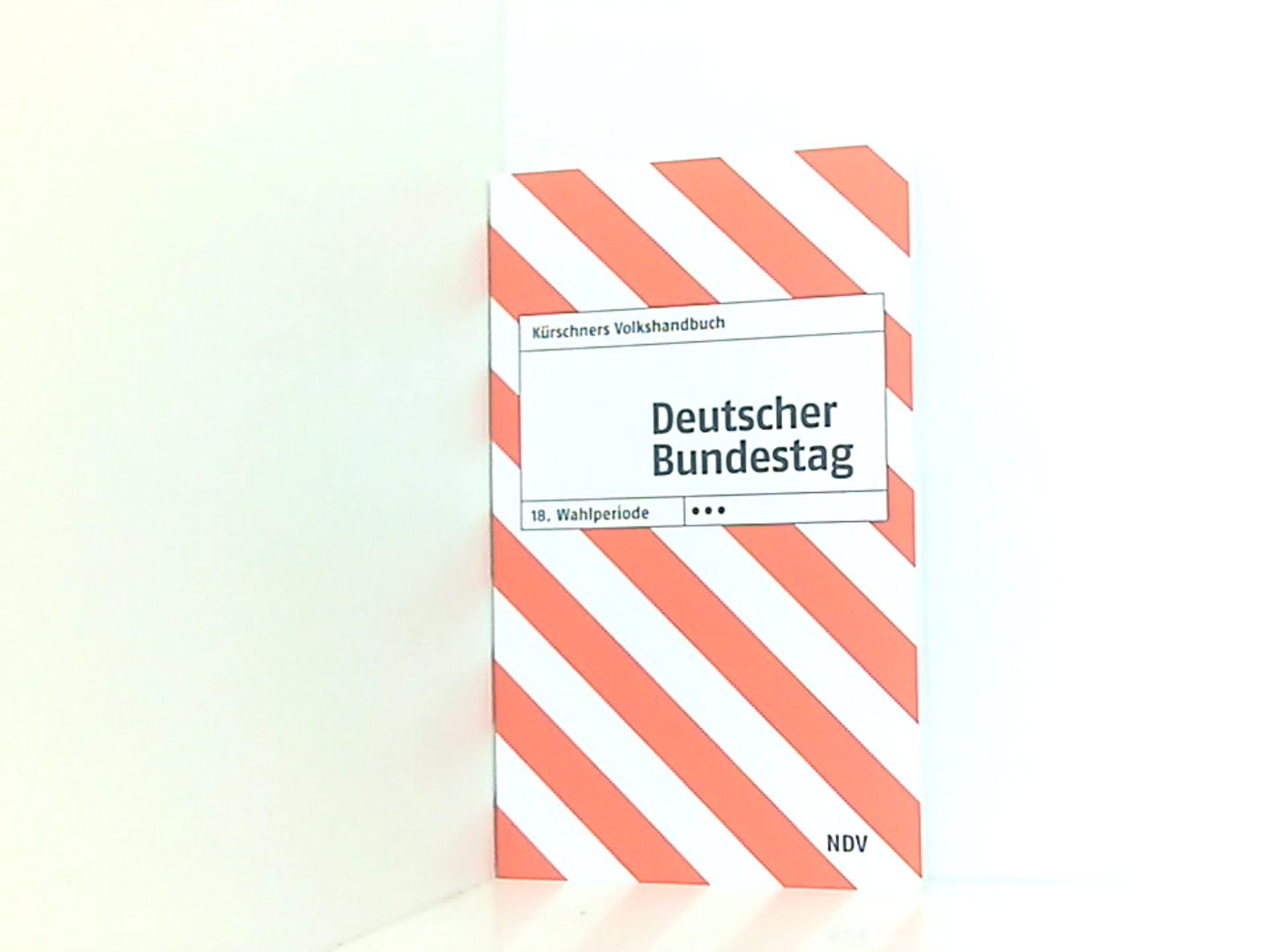 Kürschners Volkshandbuch Deutscher Bundestag: 18. Wahlperiode - Holzapfel Klaus, J und Andreas Holzapfel