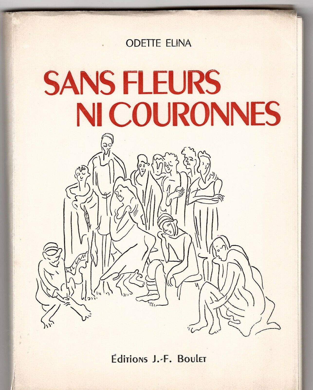 SANS FLEURS NI COURONNES by Elina, Odette: Paperback (1948) | Dan Wyman ...