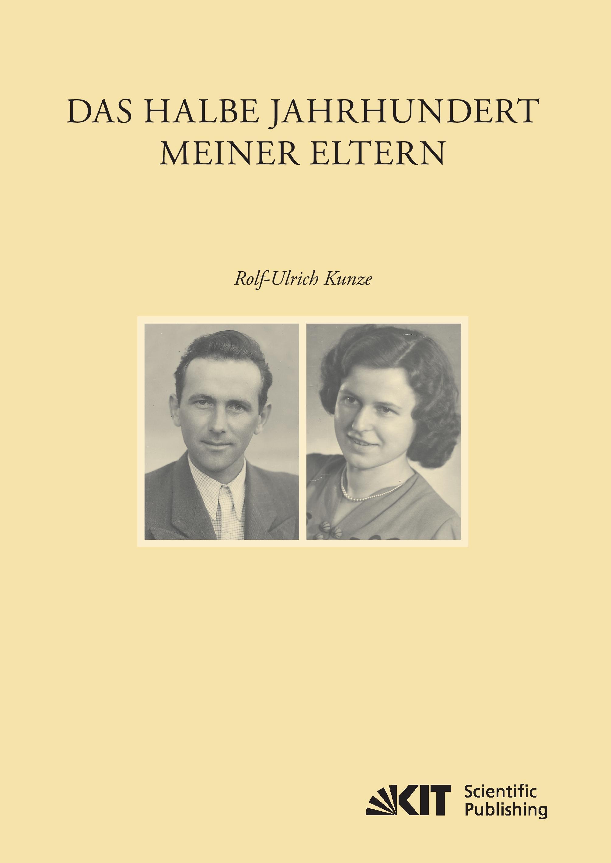 Das halbe Jahrhundert meiner Eltern - Kunze, Rolf-Ulrich