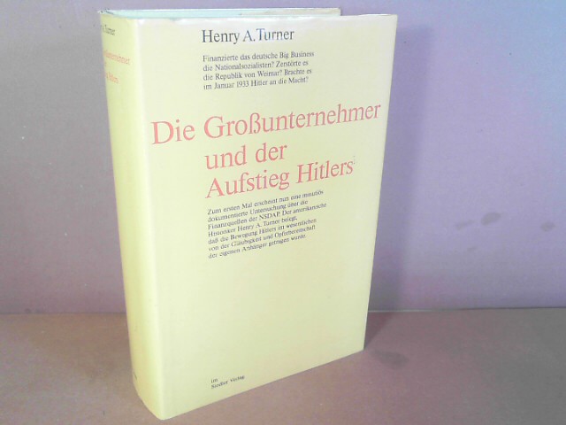 Die Großunternehmer und der Aufstieg Hitlers. - Turner, Henry Ashby