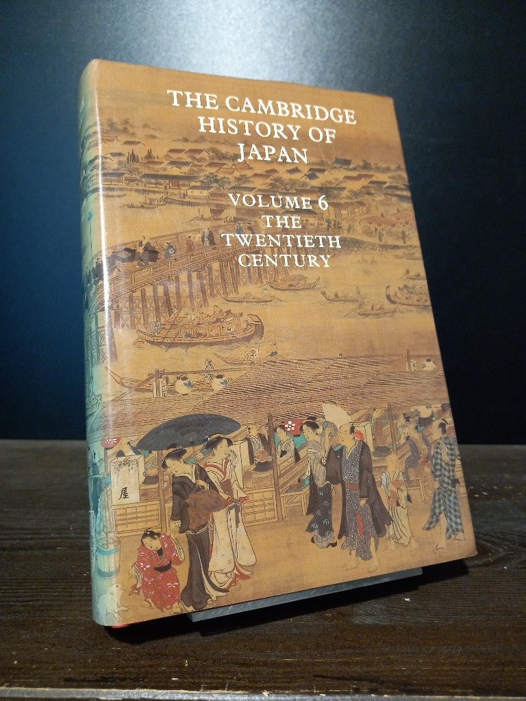 The Cambridge History of Japan. Volume 6: The Twentieth Century. Edited by Peter Duus. - Duus, Peter (Ed.)