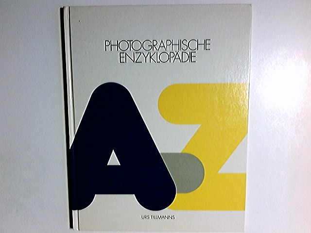 Photographische Enzyklopädie A - Z. - Tillmanns, Urs