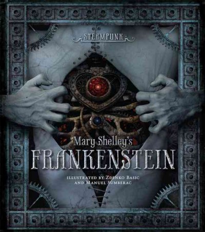 Mary Shelley's Frankenstein - Shelley, Mary Wollstonecraft; Basic, Zdenko (ILT); Sumberac, Manuel (ILT)