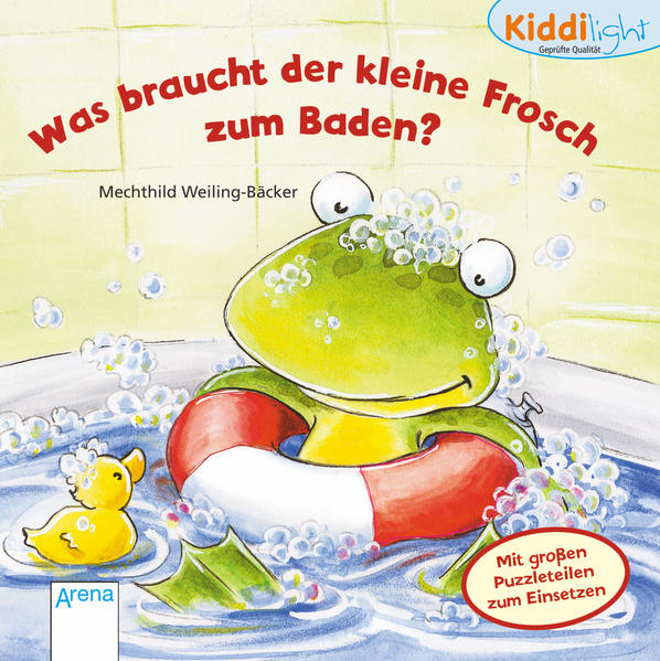 Was braucht der kleine Frosch zum Baden? : mit großen Puzzleteilen zum Einsetzen / Mechthild Weiling-Bäcker. [Text: Rebecca Schmalz] / Kiddilight - Weiling-Bäcker, Mechthild und Rebecca Schmalz