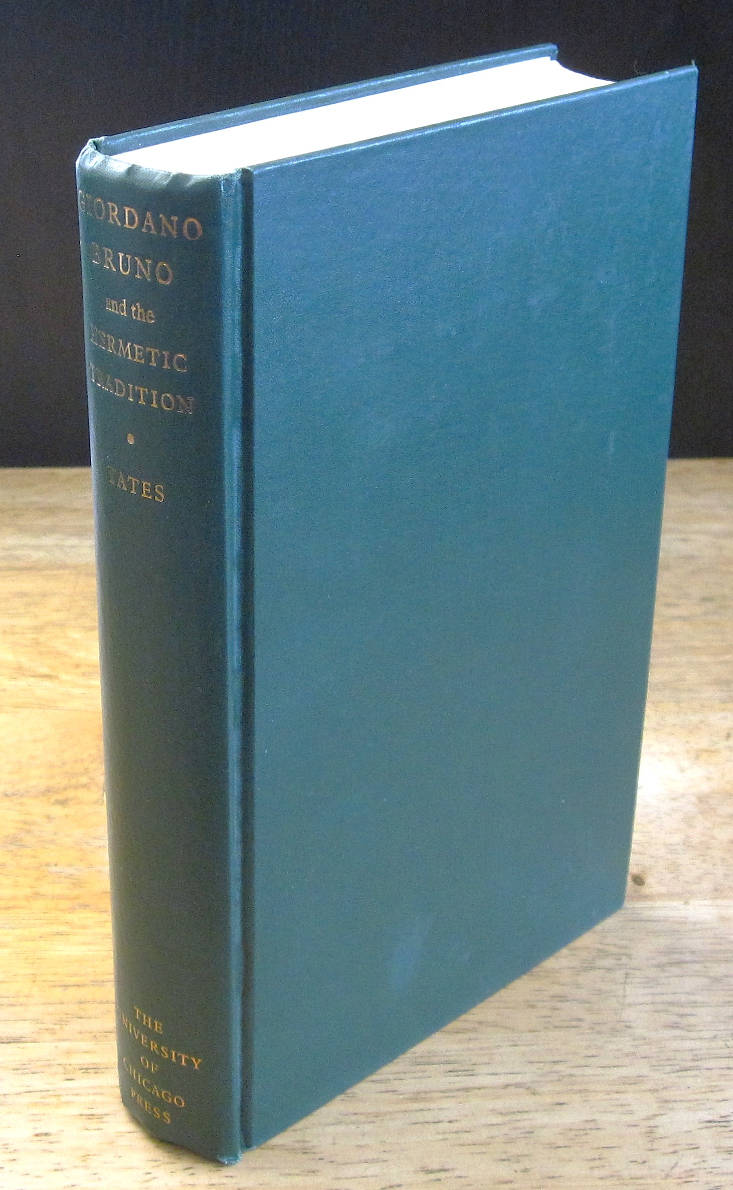 Giordano Bruno and the Hermetic Tradition [First American Edition] Yates, Frances A. [Good] [Hardcover]