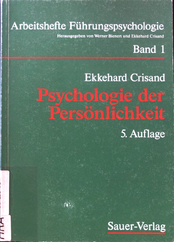 Psychologie der Persönlichkeit : eine Einführung. Arbeitshefte Führungspsychologie ; Bd. 1 - Crisand, Ekkehard