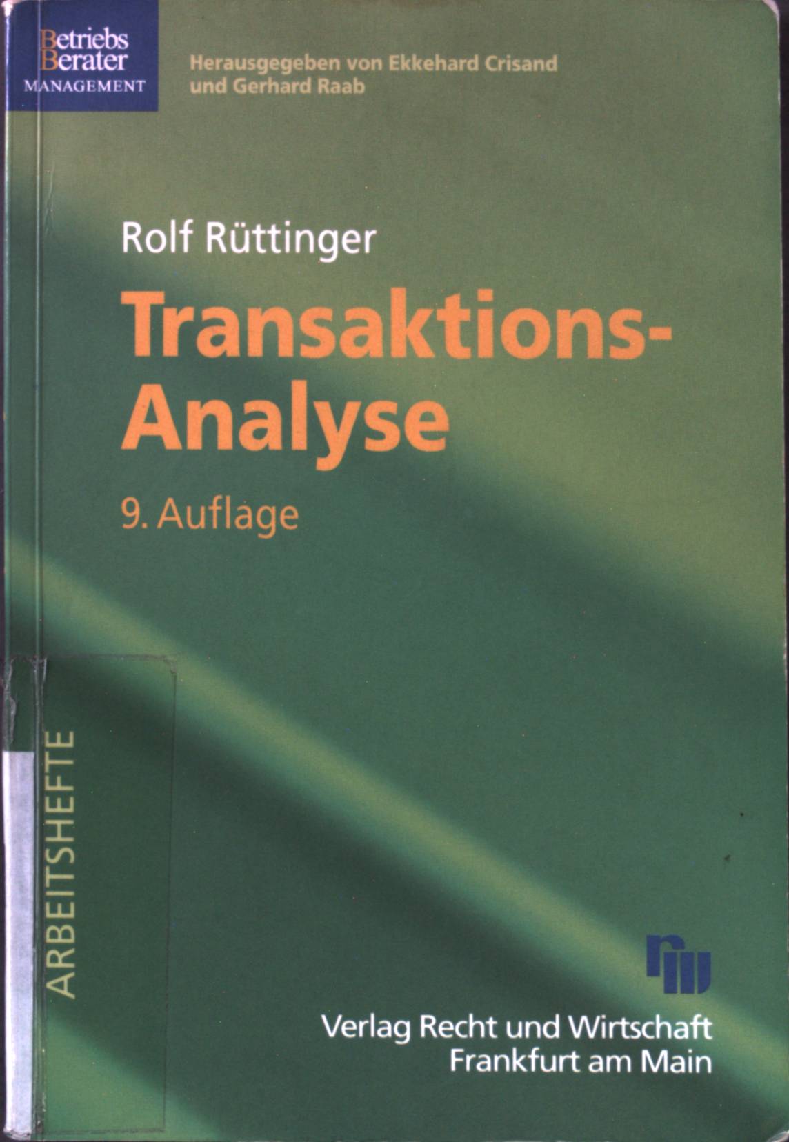 Transaktions-Analyse. Arbeitshefte; Betriebs-Berater : Management - Rüttinger, Rolf