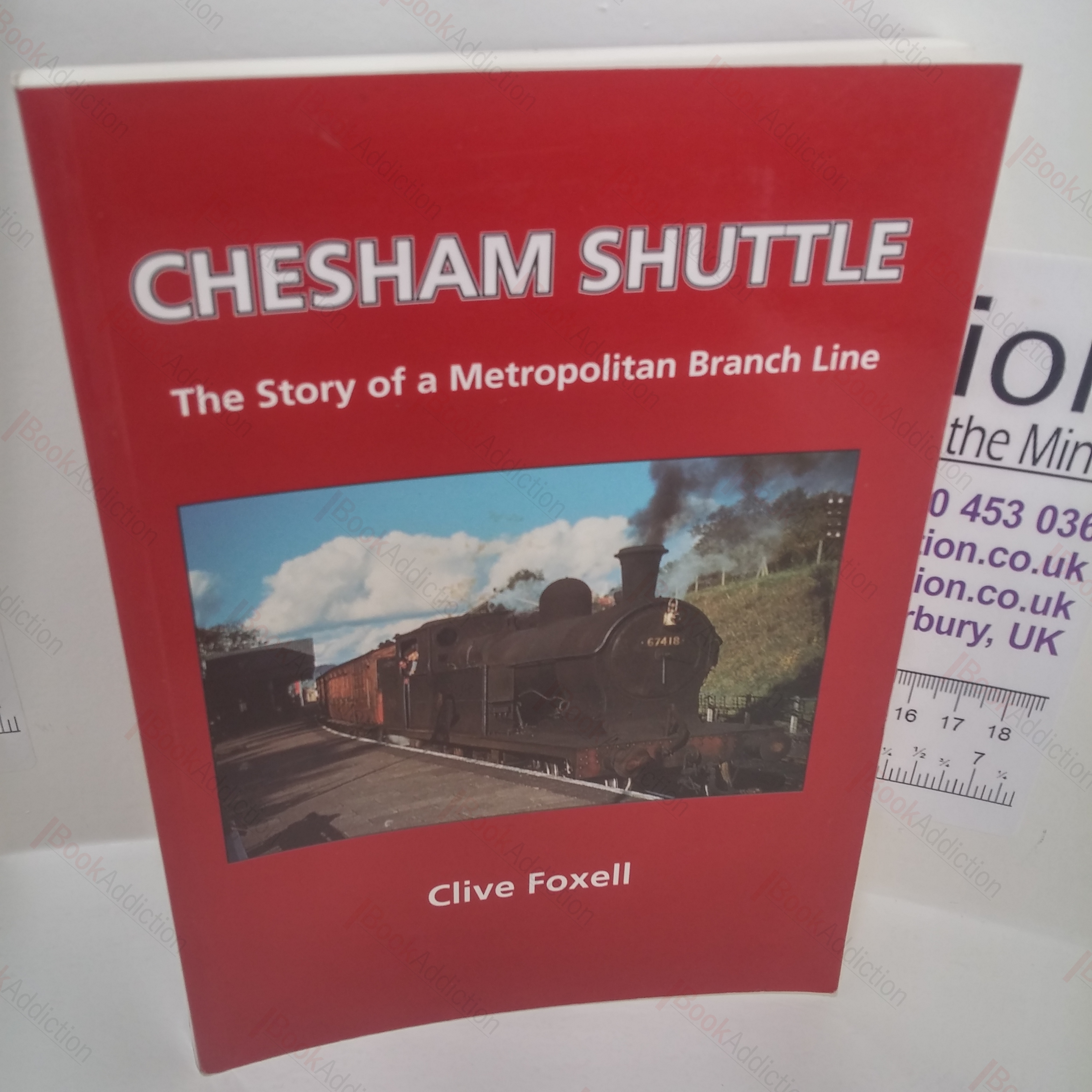 Chesham Shuttle : The Story of a Metropolitan Branch Line - Foxell, Clive
