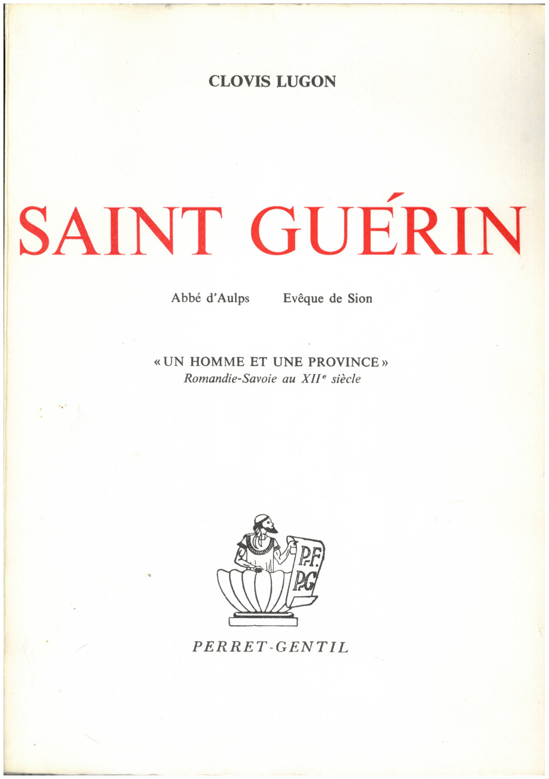 Saint Guérin, un homme et une province Clovis Lugon [Near Fine] [Softcover]