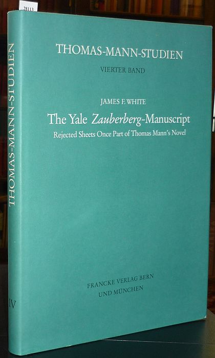 The Yale Zauberberg-Manuscript. Rejected Sheets Once Part of Thomas Mann's NOvel. - Mann, Thomas. - White, James F.