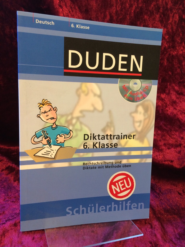 Diktattrainer 6. Klasse. Duden-Schülerhilfen Deutsch. Rechtschreibung und Diktate mit Methode üben. - Dehoust, Marc