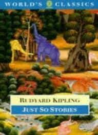 JUST SO STORIES - RUDYARD KIPLING