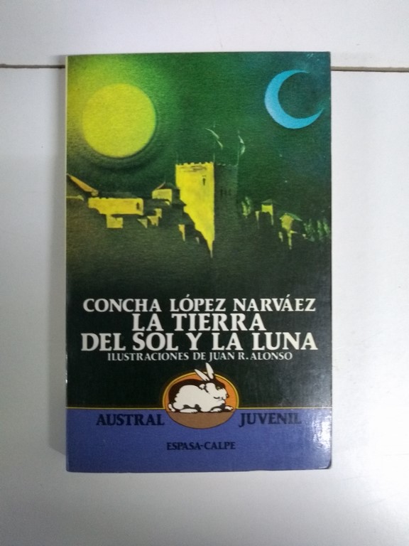 La tierra del sol y la luna - Concha López Narváez