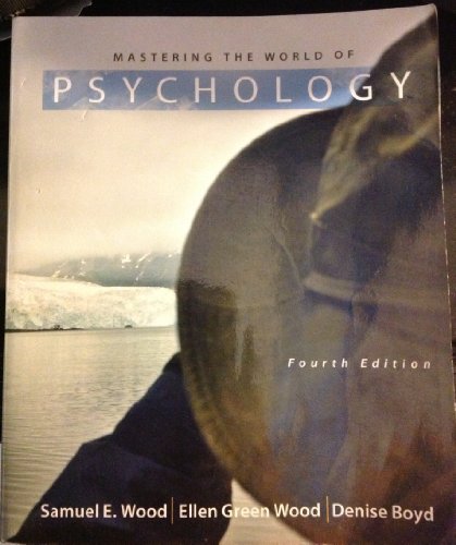 Mastering the World of Psychology (4th Edition) - Wood, Samuel E.; Wood, Ellen Green; Boyd, Denise