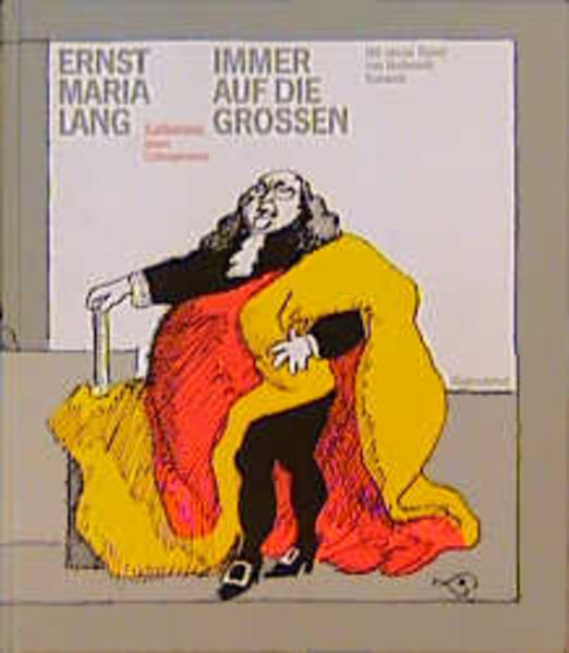 Immer auf die Großen Karikaturen eines Unbequemen - Lang, Ernst Maria