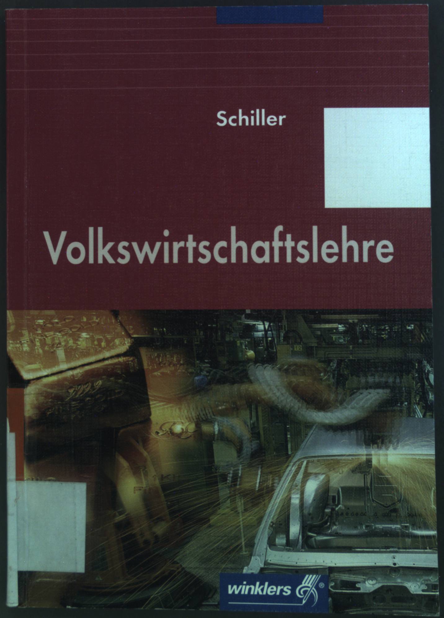 Volkswirtschaftslehre : eine entscheidungsorientierte Einführung. - Schiller, Günter