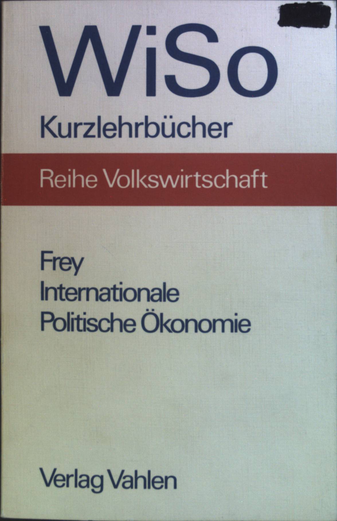 Internationale Politische Ökonomie - Frey, Bruno S.
