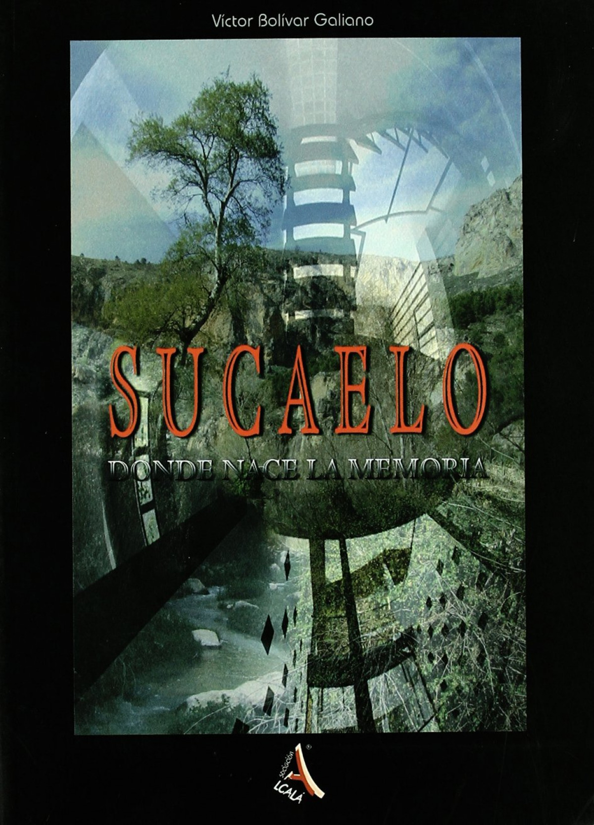 Sucaelo. donde nace la memoria - Victor Bolivar Galiano