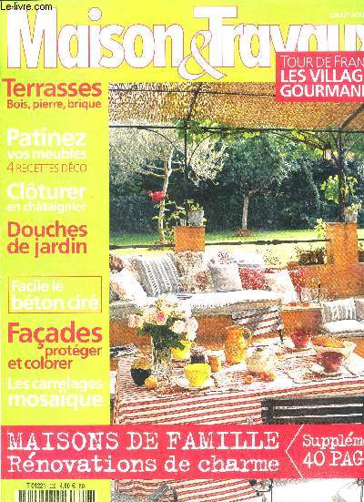 Maison & travaux N°202 juillet aout 2007- terrasses en bois, pierre, brique- patinez vos meubles: 4 recettes - cloturer en chataignier- douches de ja
