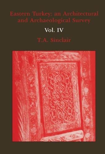 Eastern Turkey: An Architectural & Archaeological Survey, Volume III Hardcover - Sinclair, T. A.