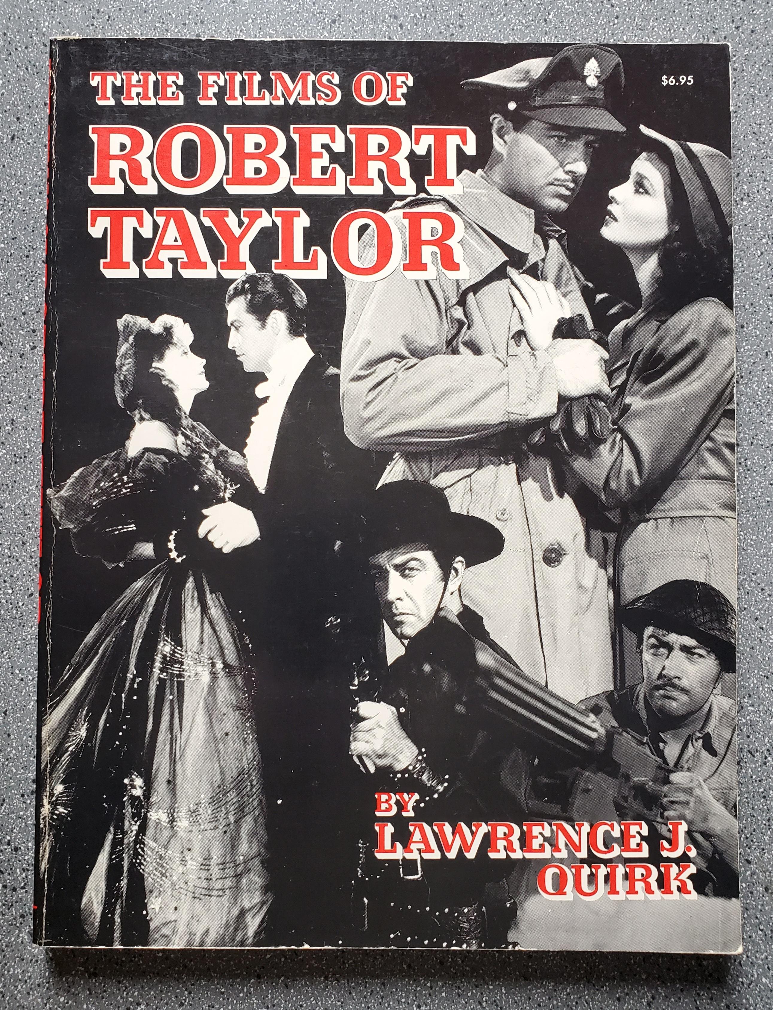The Films of Robert Taylor - Quirk, Lawrence J.