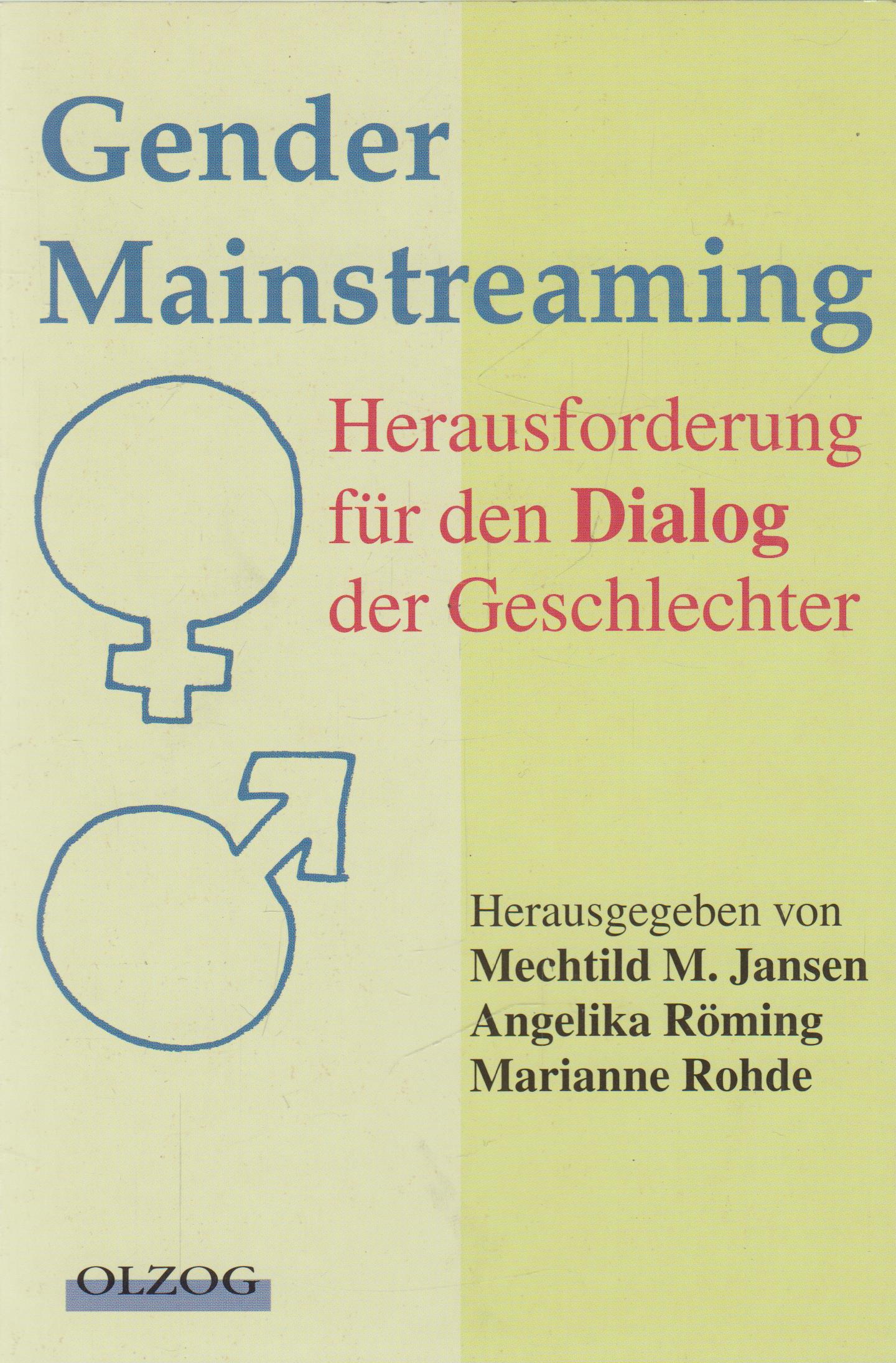 Gender Mainstreaming Herausforderung für den Dialog der Geschlechter - Jansen, Mechtild M., Angelika Röming und Marianne Rohde