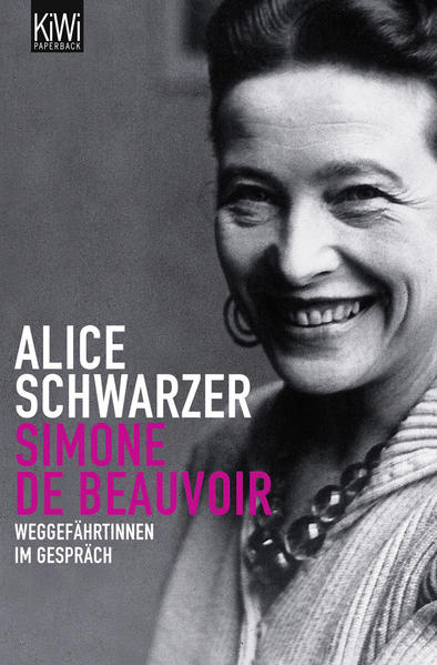 Simone de Beauvoir Weggefährtinnen im Gespräch - Schwarzer, Alice
