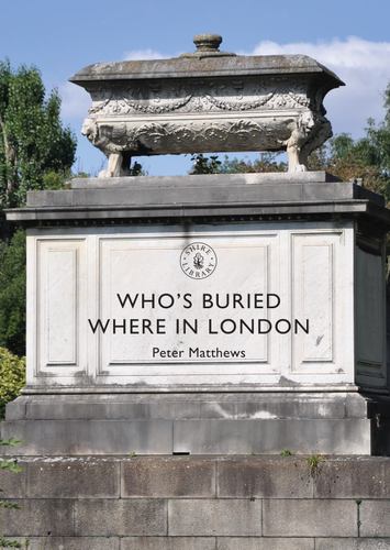 Whos Buried Where in London (Shire Library) by Matthews, Peter [Paperback ] - Matthews, Peter