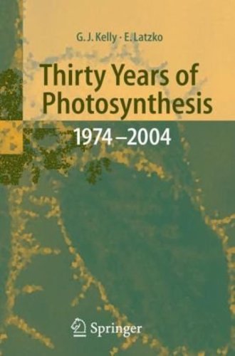 Thirty Years of Photosynthesis: 1974 - 2004 [Hardcover ] - Kelly, Grahame J.