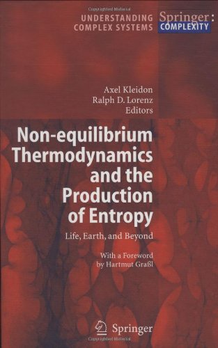 Non-equilibrium Thermodynamics and the Production of Entropy: Life, Earth, and Beyond (Understanding Complex Systems) [Hardcover ]