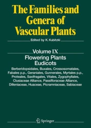 Flowering Plants. Eudicots: Berberidopsidales, Buxales, Crossosomatales, Fabales p.p., Geraniales, Gunnerales, Myrtales p.p., Proteales, Saxifragales, . Families and Genera of Vascular Plants (9)) [Hardcover ]