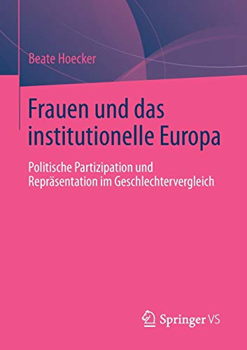 Frauen und das institutionelle Europa: Politische Partizipation und ReprÃ¤sentation im Geschlechtervergleich (German Edition) [Soft Cover ] - Hoecker, Beate