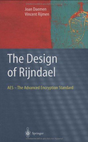 The Design of RijndaeL: AES - The Advanced Encryption Standard (Information Security and Cryptography) by Daemen, Joan, Rijmen, Vincent [Hardcover ] - Daemen, Joan