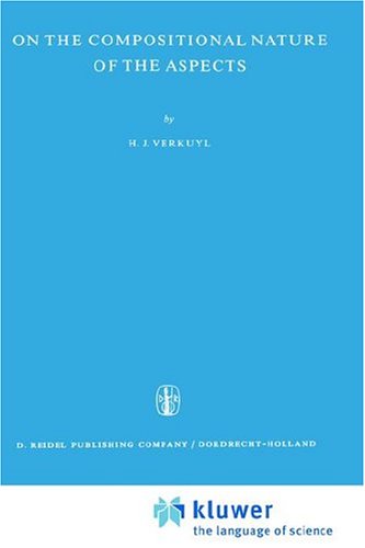 On the Compositional Nature of the Aspects (Foundations of Language Supplementary Series) by Verkuyl, H.J. [Hardcover ] - Verkuyl, H.J.