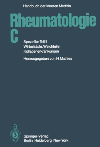 Rheumatologie C: Spezieller Teil II WirbelsÃƒÂ¤ule, Weichteile, Kollagenerkrankungen (Handbuch der inneren Medizin (6 / 2 / C)) (German Edition) by Aufdermaur, M., Bach, G. L., Engel, J.-M., Filchner, R., Graser, F., Gundel, E., Hess, H., Husmann, F., Kather, H., Kerl, H., Klein, G., KrÃƒÂ¤mer, W., Kresbach, H., Leinisch, H., Marghescu, S., Maurach, R., Miehle, W., Mohr, W., MÃƒÂ¼ller-Fassbender, H., Pongratz, D., Schmidt-Vanderheyden, W., Schneider, P., Simon, B., StÃƒÂ¶ckl, G., Stotz, S., Strian, F., WagenhÃƒÂ¤user, F. J., Weintraub, A., Wessinghage, D., Mathies, H. [Paperback ] - Aufdermaur, M.