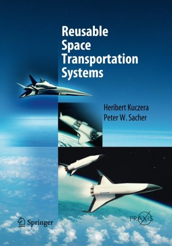 Reusable Space Transportation Systems (Springer Praxis Books) by Kuczera, Heribert [Paperback ] - Kuczera, Heribert