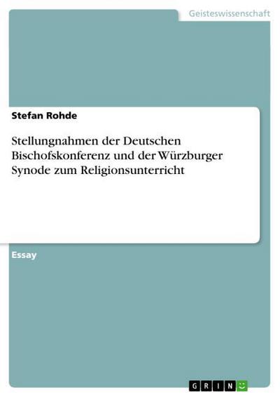 Stellungnahmen der Deutschen Bischofskonferenz und der Würzburger Synode zum Religionsunterricht - Stefan Rohde