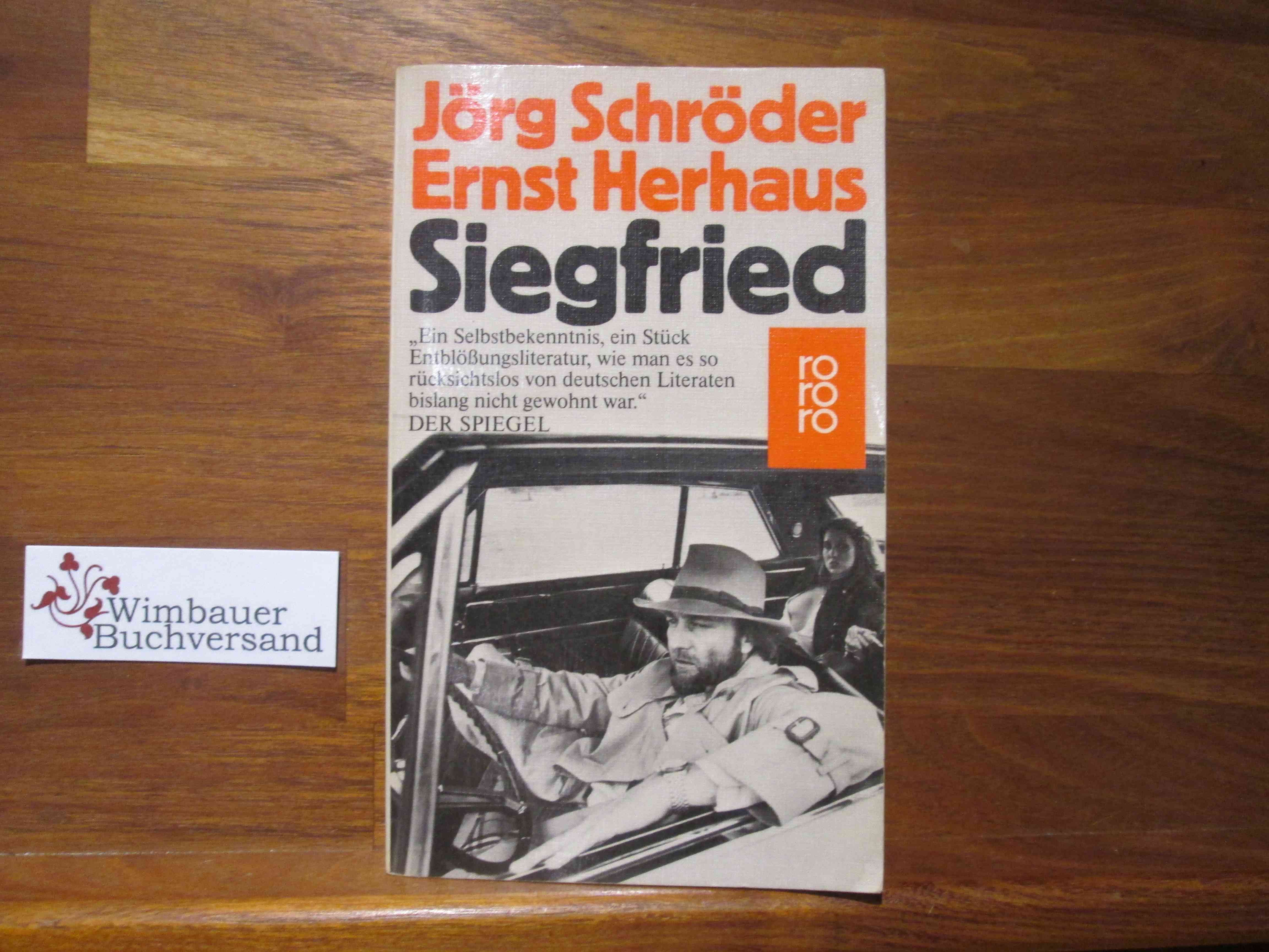 Siegfried. Jörg Schröder erzählt Ernst Herhaus - Schröder, Jörg und Ernst (Mitwirkender) Herhaus