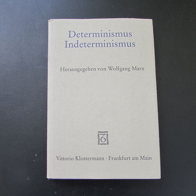 Determinismus, Indeterminismus - Philosophische Aspekte physikalischer Theoriebildung - Marx, Wolfgang