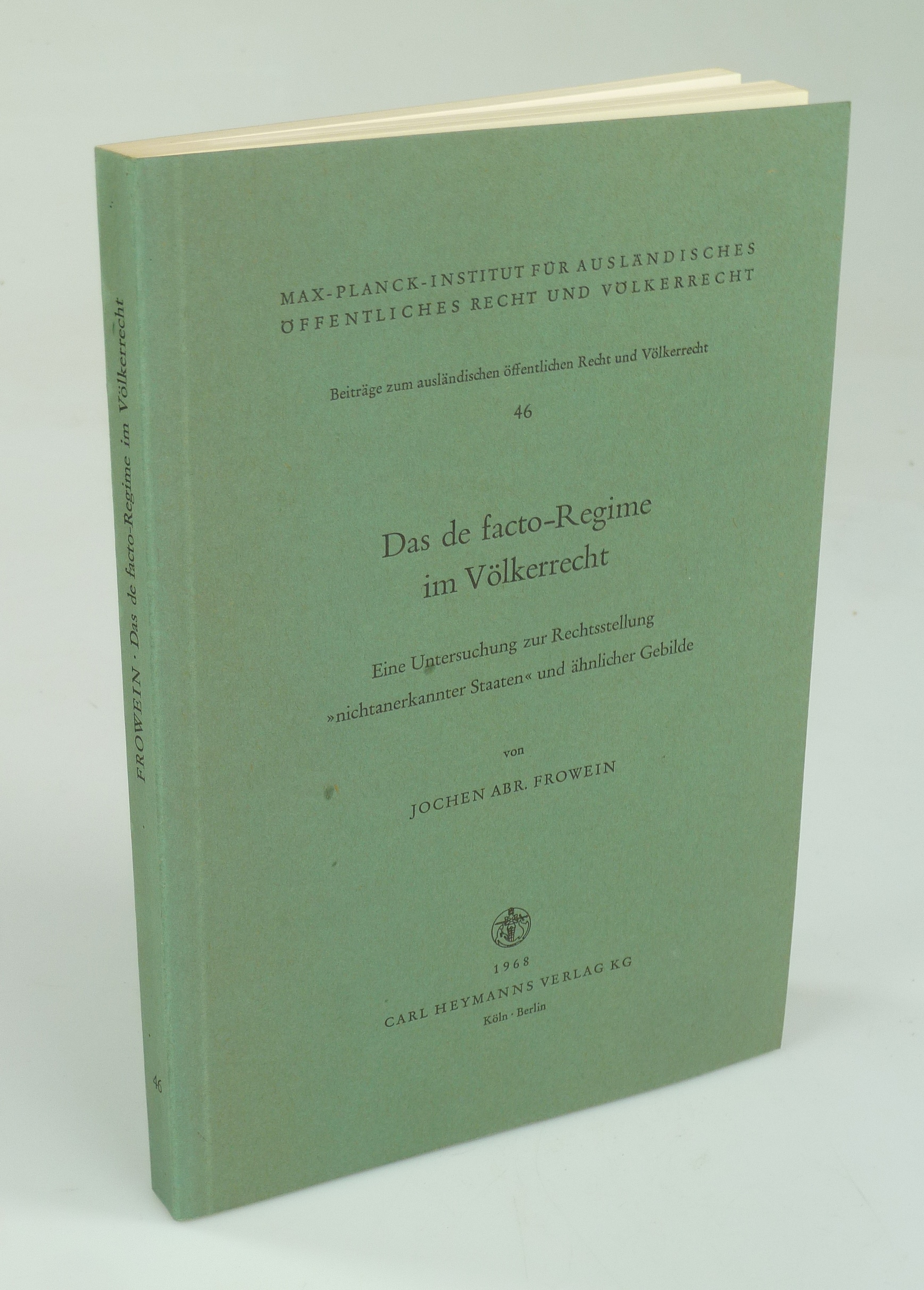 Das de factoRegime im Völkerrecht. by FROWEIN, Jochen Abr. (1968