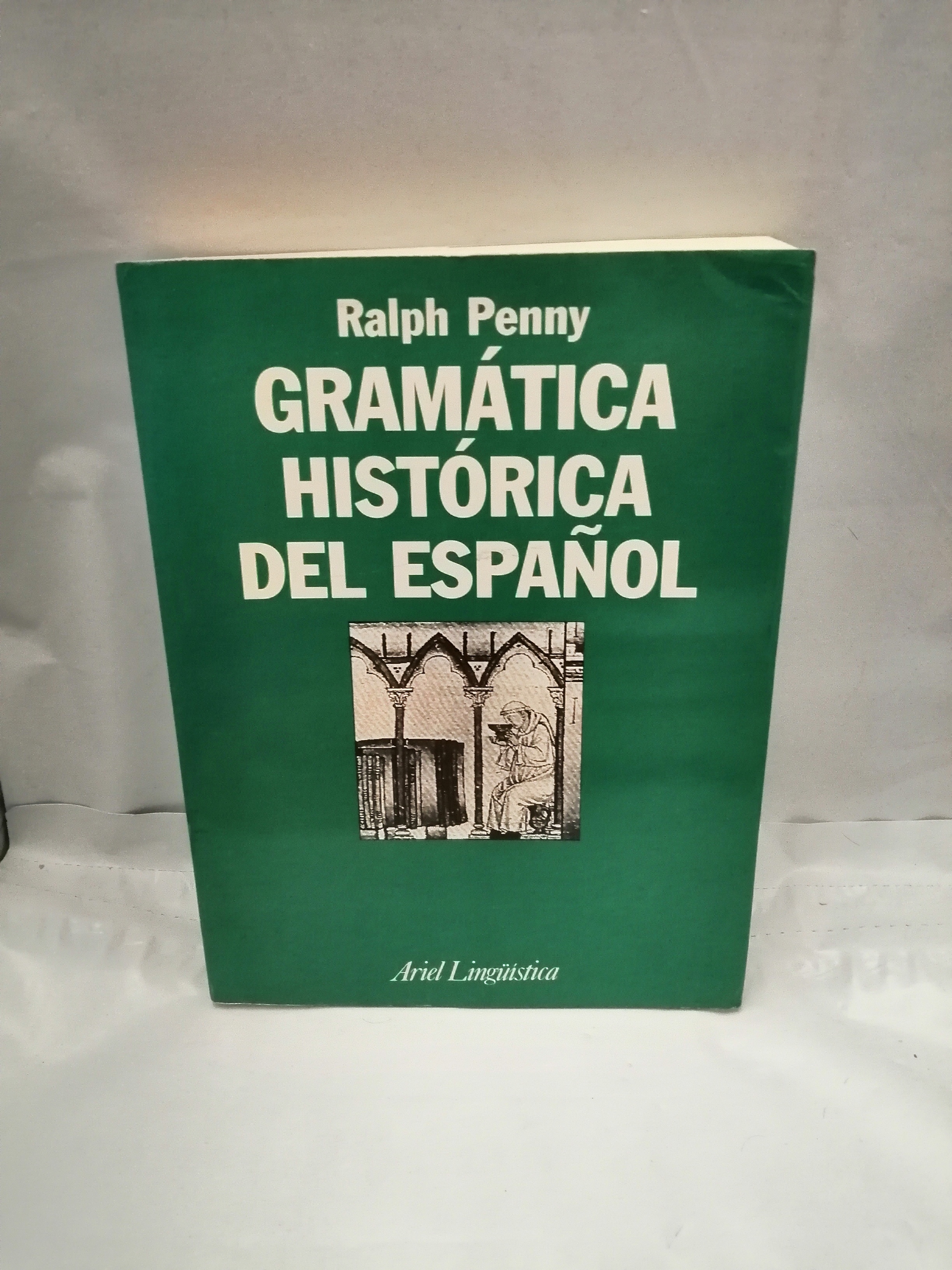 Gramática histórica del español (Primera edición) - Ralph Penny / Edición española a cargo de José Ignacio Pérez Pascual
